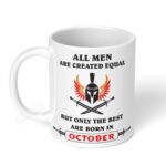 All-Men-Are-Created-Equal-But-Only-The-Best-Are-Born-In-October-Ceramic-Coffee-Mug-11oz-1
